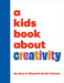 A Kids Book about Creativity by Sara Scott-Curran