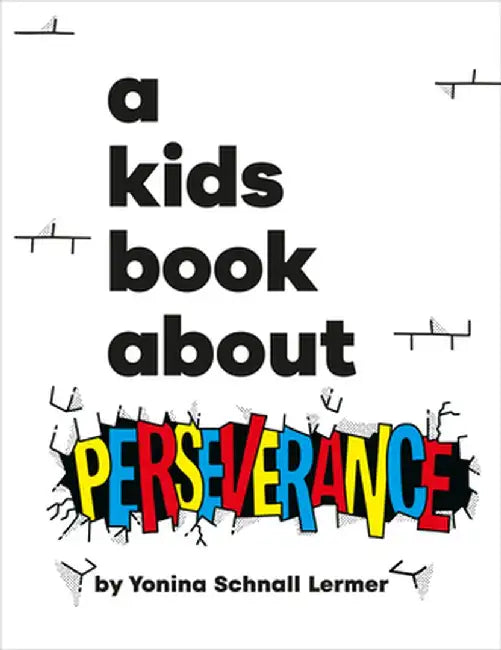 A Kids Book about Perseverance by Yonina Schnall Lermer