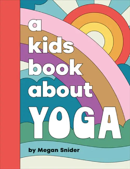 A Kids Book about Yoga by Megan Emily Snider