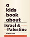 A Kids Book about Israel & Palestine by Reza Aslan