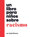 Un Libro Para Ninos Sobre Racismo by Memory, Jelani
