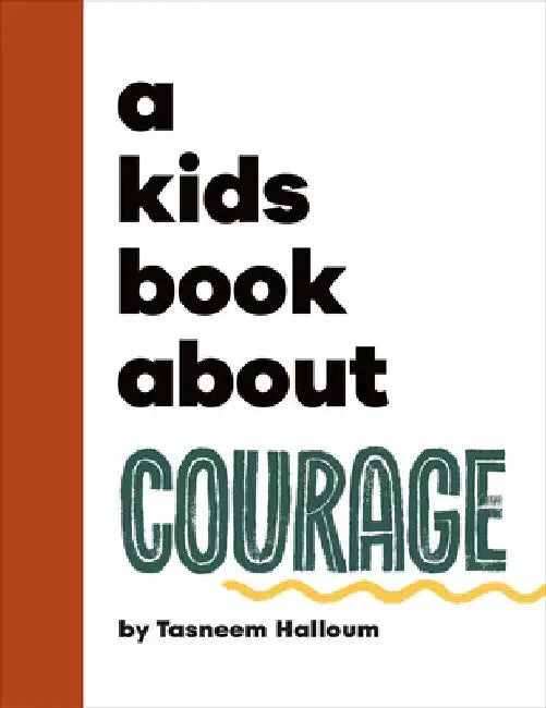 A Kids Book About Courage by Tasneem Halloum