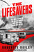 The Lifesavers: The Trailblazers of the Second World War Who Took Blood into Battle by Roderick Bailey
