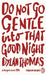 Do Not Go Gentle Into That Good Night by Dylan Thomas