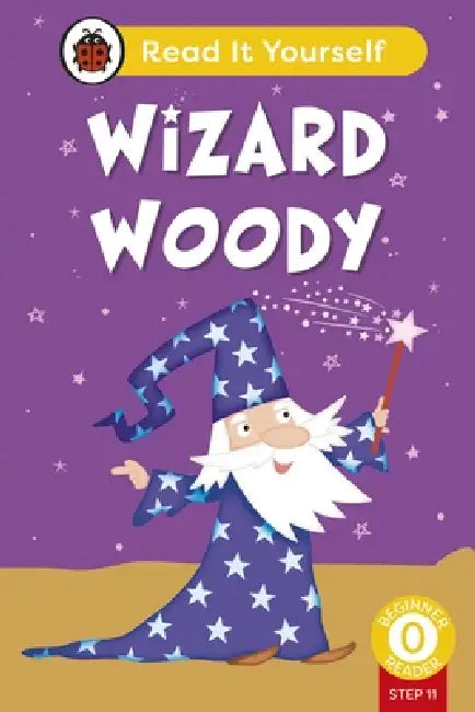 Wizard Woody (Phonics Step 11): Read It Yourself - Level 0 Beginner Reader by Ladybird