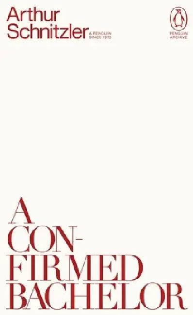 A Confirmed Bachelor by Arthur Schnitzler