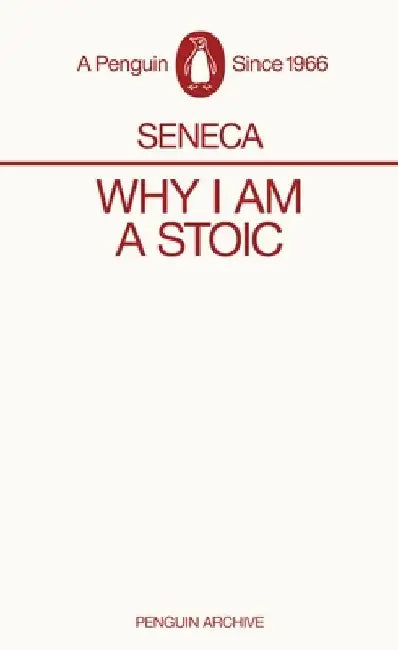 Why I am a Stoic by Seneca