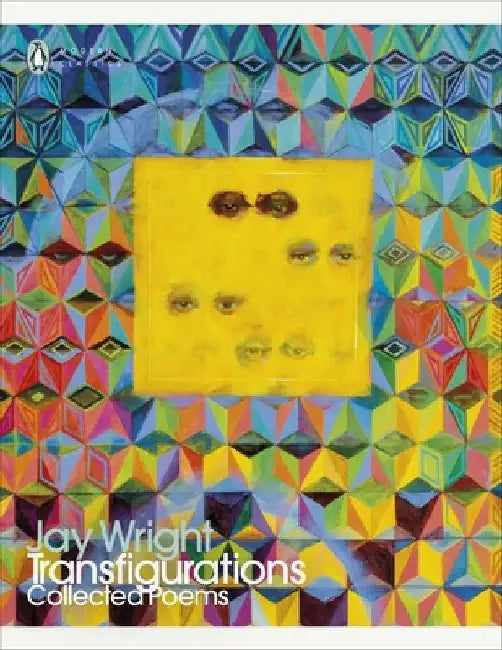 Transfigurations: Collected Poems by Jay Wright