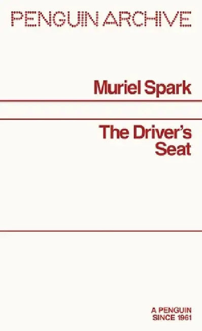 The Driver's Seat by Muriel Spark