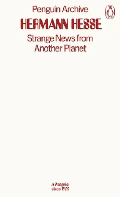 Strange News from Another Planet by Hermann Hesse