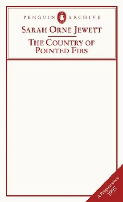 The Country of the Pointed Firs by Sarah Orne Jewett