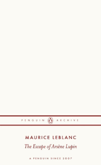 The Escape of Arsene Lupin by Maurice Leblanc