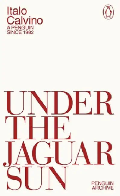 Under the Jaguar Sun by Italo Calvino