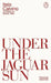 Under the Jaguar Sun by Italo Calvino