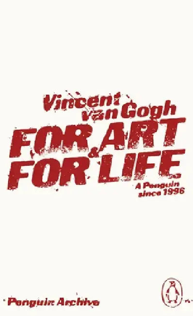 For Art and for Life by Vincent Van Gogh