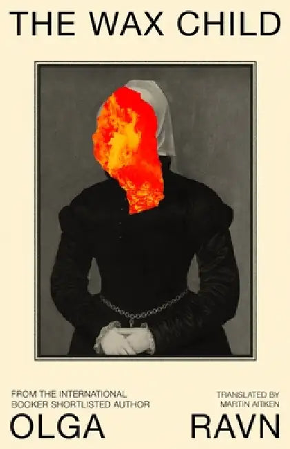 The Wax Child by Olga Ravn