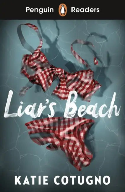 Penguin Readers Level 3: Liar's Beach (ELT Graded Reader): Abridged Edition by Katie Cotugno