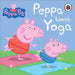 Peppa Pig Peppa Loves Yoga  A Fun And Interactive Yoga Book For Kids  Learn Simple Yoga Poses Stretches And Mindfulness  Ages 2 by Peppa Pig