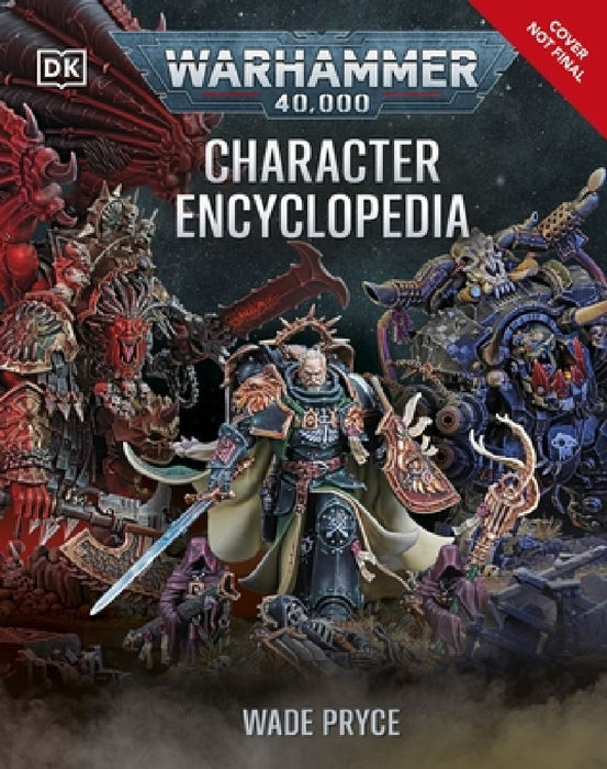 Warhammer 40000 Character Encyclopedia  by Wade Pryce