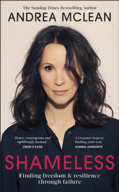 Shameless: Finding Freedom and Resilience Through Failure by Andrea McLean