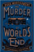 The Murder at Worldâ€™s End by Ross Montgomery
