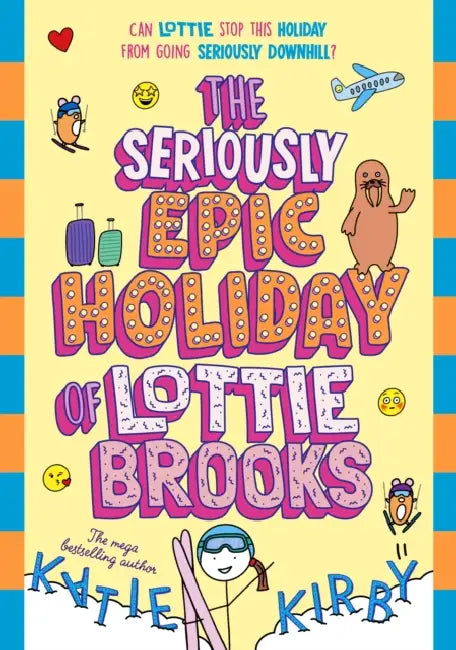 The Seriously Epic Holiday of Lottie Brooks by Katie Kirby