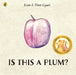 Is This a Plum? by Dan Ojari