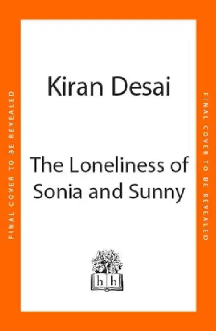 The Loneliness of Sonia and Sunny by Kiran Desai
