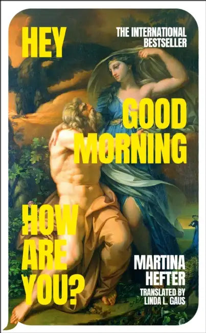 Hey, Good Morning, How Are You? by Martina Hefter