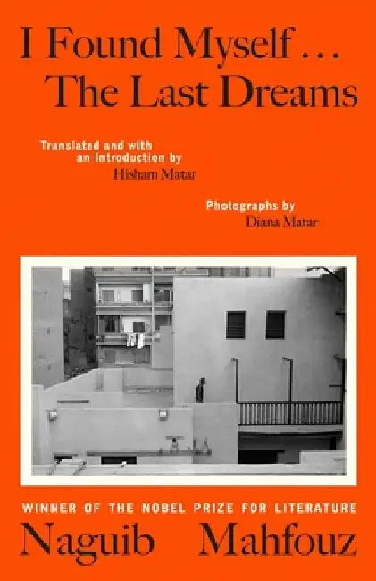 I Found Myself...The Last Dreams by Naguib Mahfouz