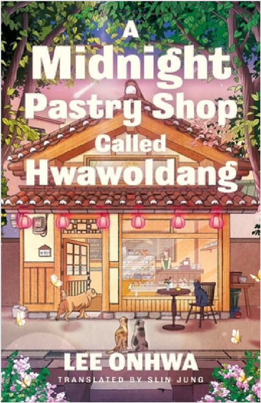 A Midnight Pastry Shop Called Hwawoldang by Lee Onhwa