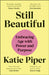Still Beautiful: Embracing Age with Power and Purpose by Katie, OBE Piper