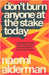 Donâ€™t Burn Anyone at the Stake Today: (and other lessons from history about living through an information crisis) by Naomi Alderman