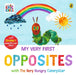 My Very First Opposites with The Very Hungry Caterpillar by Eric Carle