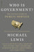 Who is Government?: The Untold Story of Public Service by Michael Lewis
