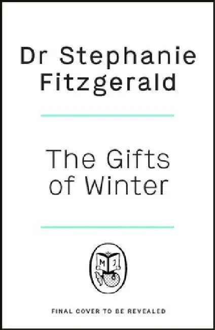 The Gifts of Winter: how to uncover seasonal joy, health and happiness by Dr Stephanie Fitzgerald
