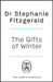 The Gifts of Winter: how to uncover seasonal joy, health and happiness by Dr Stephanie Fitzgerald