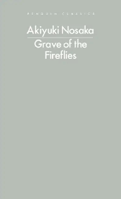Grave of the Fireflies by Akiyuki Nosaka