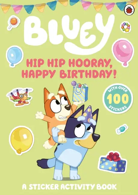 Hip Hip Hooray, Happy Birthday!: A Sticker Activity Book by Bluey