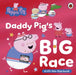 Peppa Pig: Daddy Pig's Big Race by Peppa Pig
