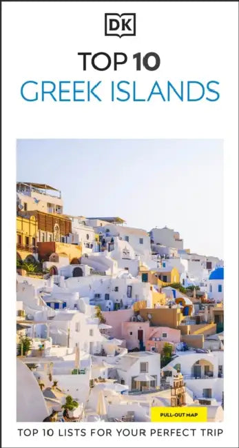 DK Top 10 Greek Islands: Top 10 Lists for Your Perfect Trip, Plus an All-Weather Folded Map by Dk Travel
