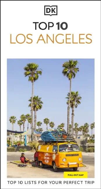 DK Top 10 Los Angeles: Top 10 Lists for Your Perfect Trip, Plus an All-Weather Folded Map by Dk Travel
