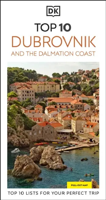 DK Top 10 Dubrovnik and the Dalmatian Coast: Top 10 Lists for Your Perfect Trip, Plus an All-Weather Folded Map by Dk Travel