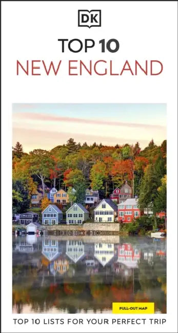 DK Top 10 New England: Top 10 Lists for Your Perfect Trip, Plus an All-Weather Folded Map by Dk Travel