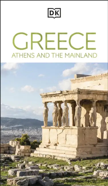 DK Greece, Athens and the Mainland: Must-See Sights. Culture & History. Detailed Maps & Tours. Area-By-Area Guide. by Dk Travel