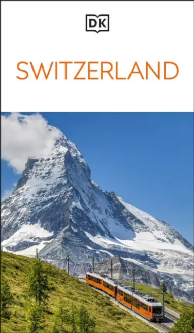 DK Switzerland: Must-See Sights. Culture & History. Detailed Maps & Tours. Covers Zürich, Lucerne, the Matterhorn, & More by Dk Travel