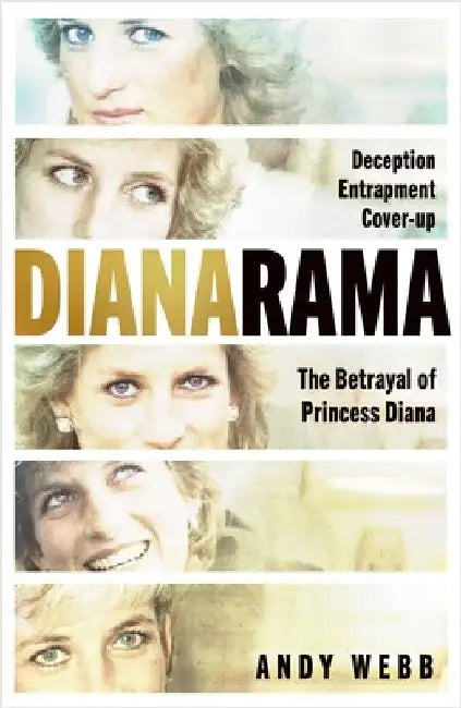 Dianarama: The Betrayal of Princess Diana by Andy Webb