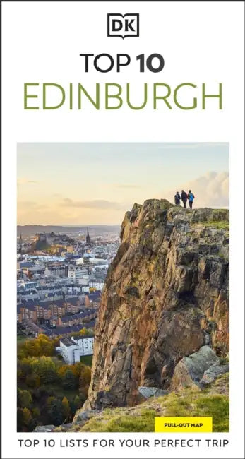 DK Top 10 Edinburgh: Top 10 Lists for Your Perfect Trip, Plus an All-Weather Folded Map by Dk Travel