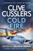 Clive Cussler’s Cold Fire by Graham Brown