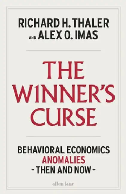 The Winner's Curse: Behavioral Economics Anomalies Then and Now by Richard H. Thaler